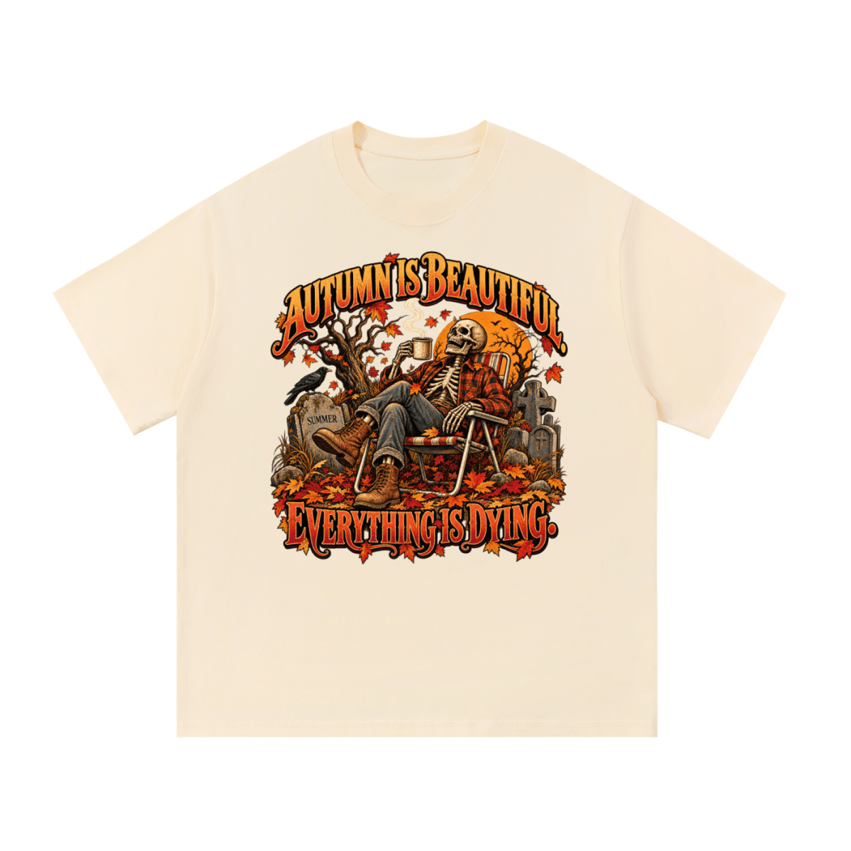 Cream Autumn Is Beautiful T-shirt, front view with a seated skeleton, fall leaves and "Everything Is Dying" lettering.