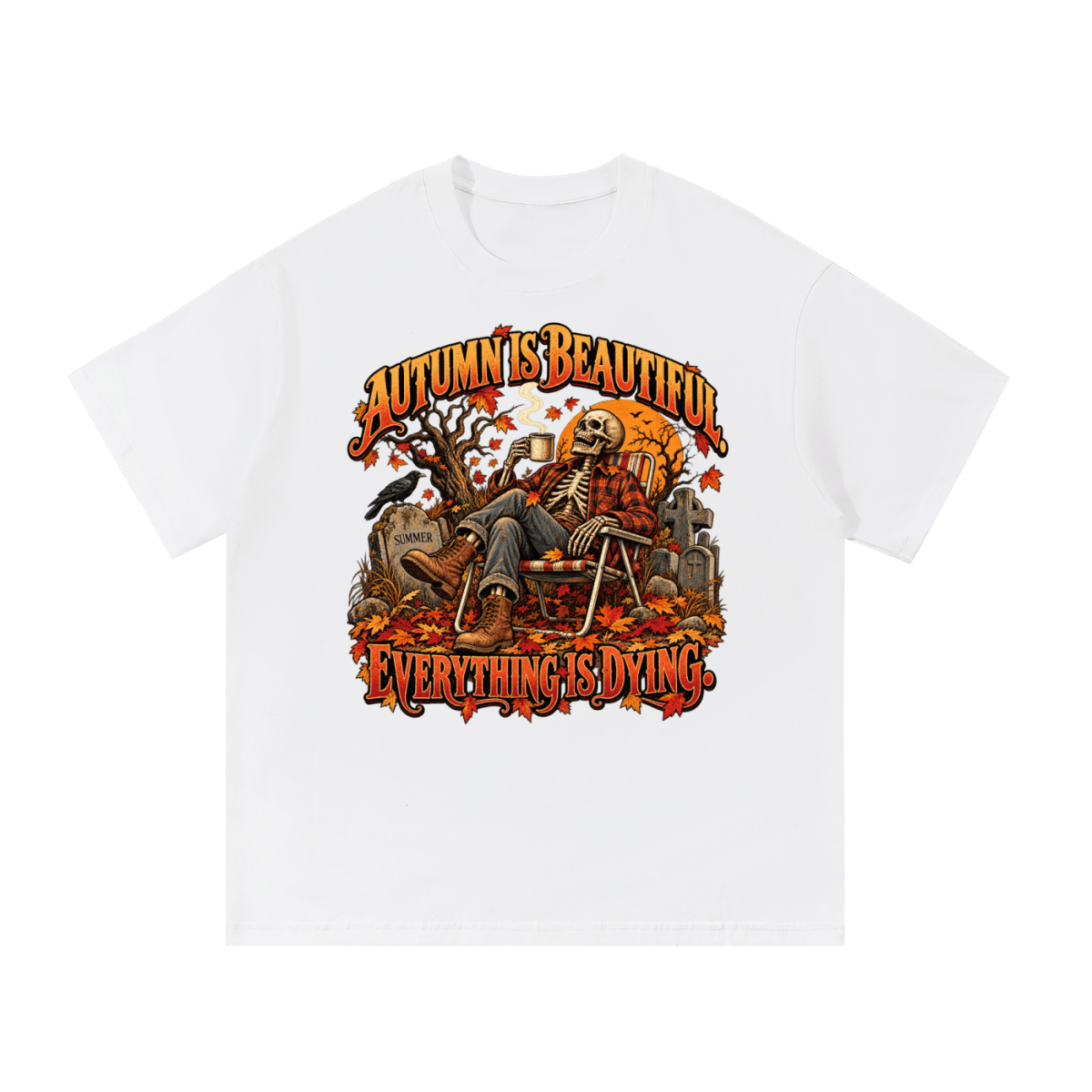 White Autumn Is Beautiful T-shirt, front view with a seated skeleton, fall leaves and "Everything Is Dying" lettering.