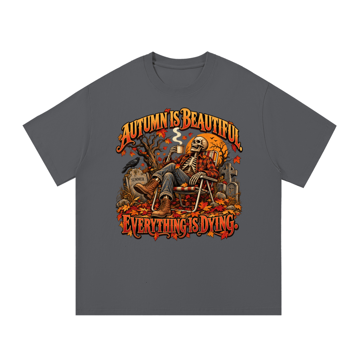 Charcoal gray Autumn Is Beautiful T-shirt, front view with a seated skeleton, fall leaves and "Everything Is Dying" lettering.