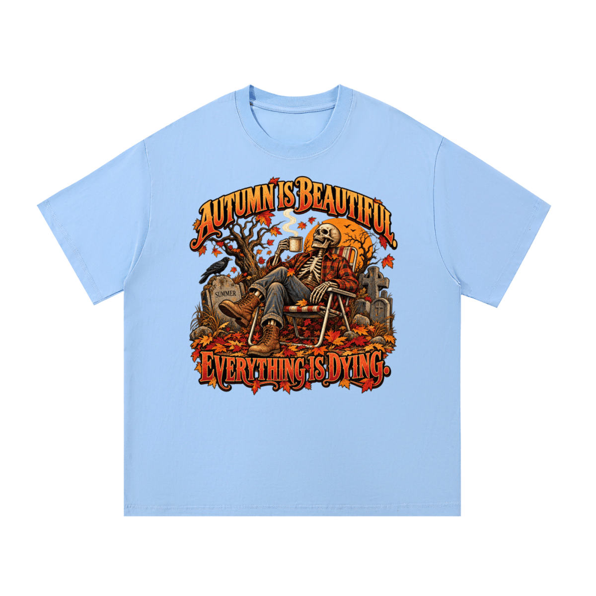 Light blue Autumn Is Beautiful T-shirt, front view with a seated skeleton, fall leaves and "Everything Is Dying" lettering.
