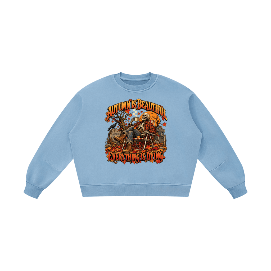 Autumn Is Beautiful Everything Is Dying Skeleton Unisex Boxy Vintage Washed Sweatshirt - Shirt Habit
