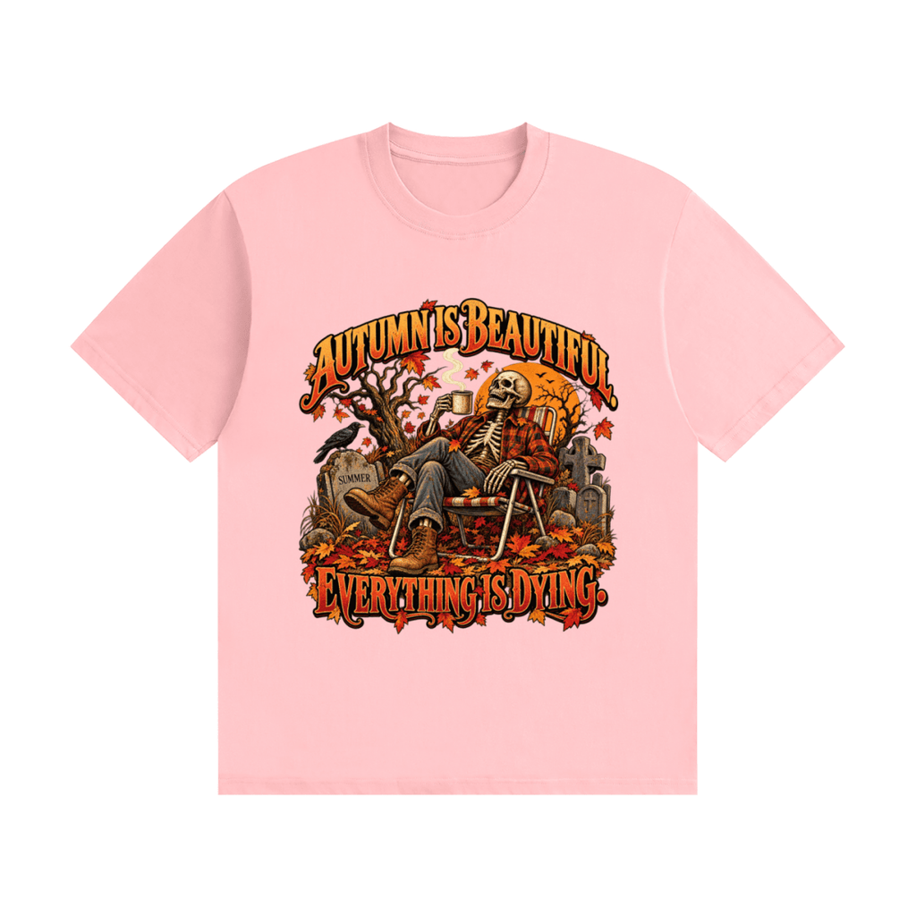 Autumn Is Beautiful Everything Is Dying Skeleton Unisex Seamless Cotton T-Shirt - Shirt Habit