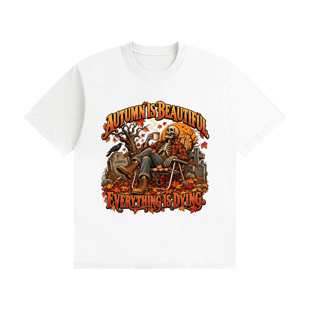 Autumn Is Beautiful Everything Is Dying Skeleton Unisex Seamless Cotton T-Shirt - Shirt Habit