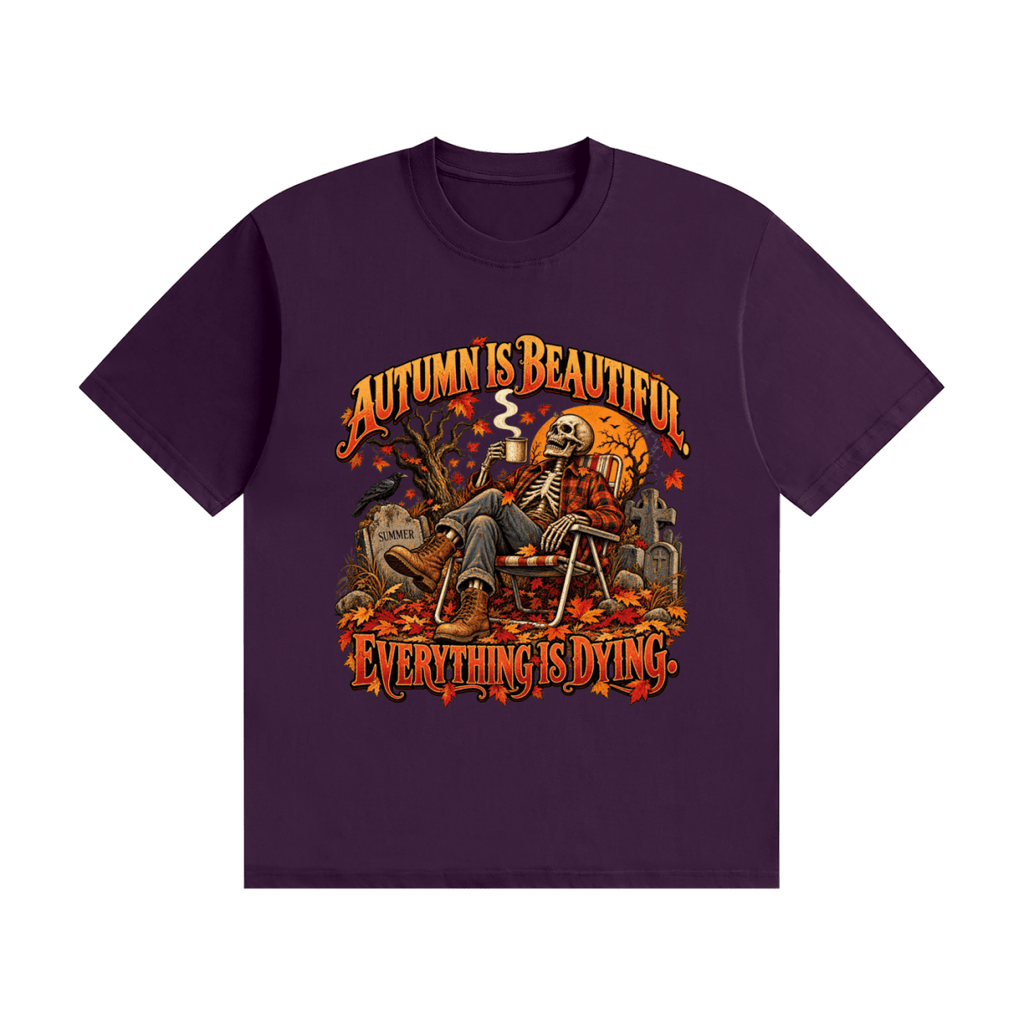 Autumn Is Beautiful Everything Is Dying Skeleton Unisex Seamless Cotton T-Shirt - Shirt Habit