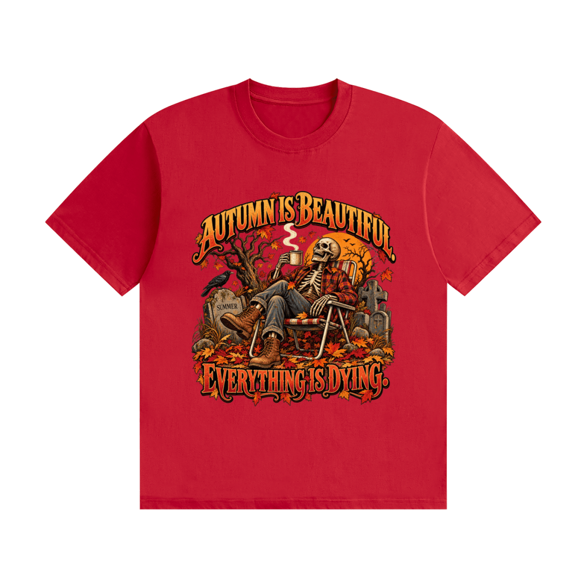Autumn Is Beautiful Everything Is Dying Skeleton Unisex Seamless Cotton T-Shirt - Shirt Habit