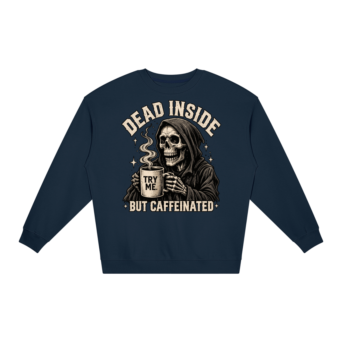 Dead Inside, But Caffeinated Loose Crewneck Sweatshirt - Shirt Habit