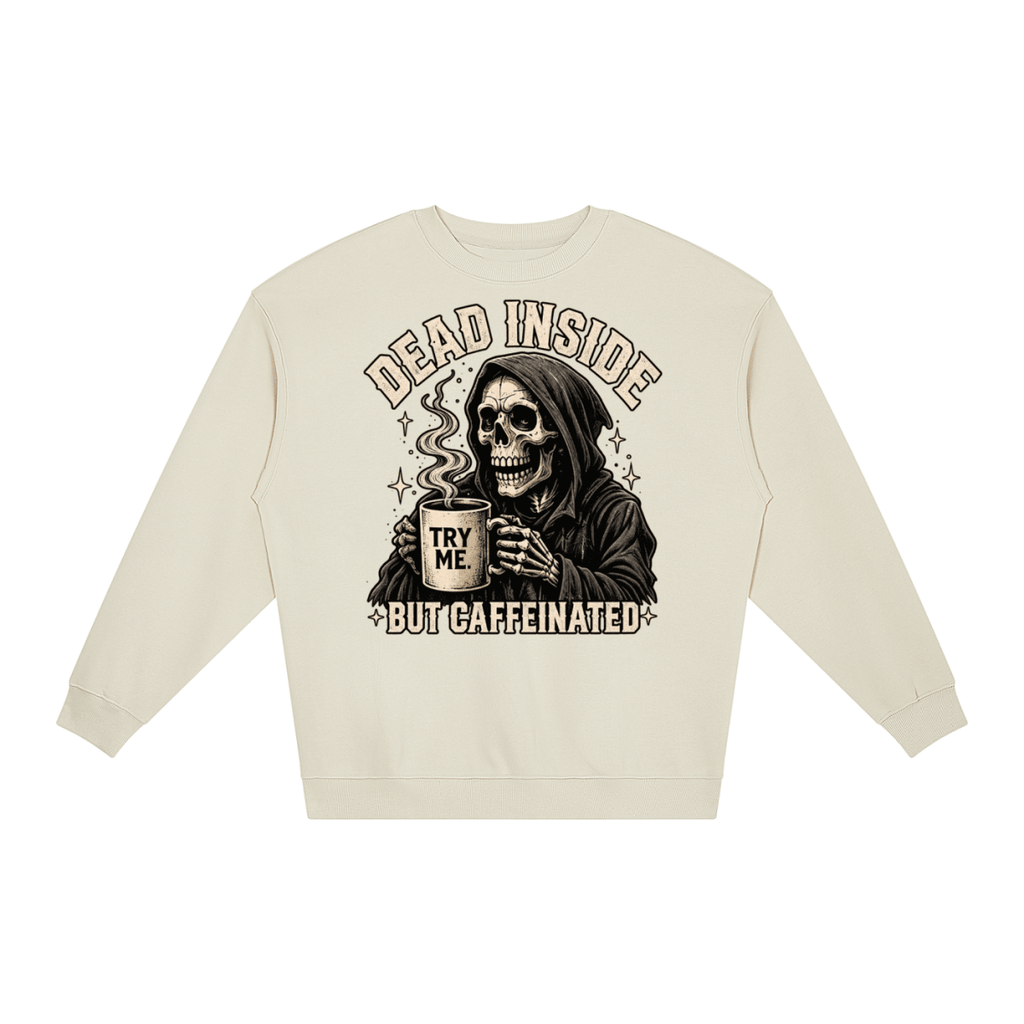 Dead Inside, But Caffeinated Loose Crewneck Sweatshirt - Shirt Habit