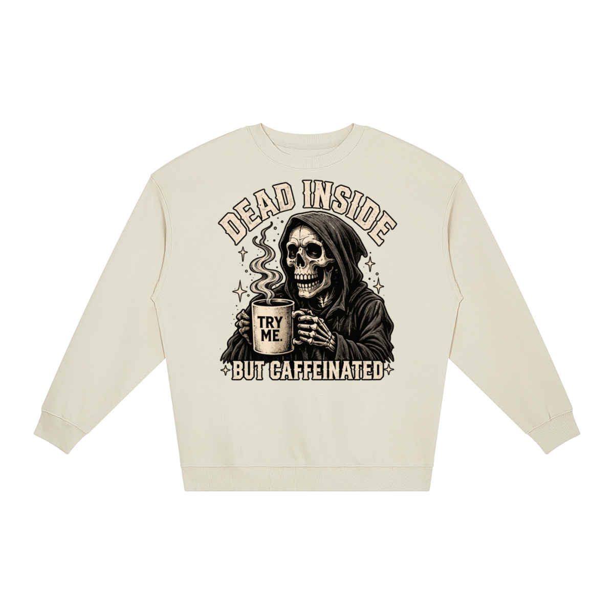 Dead Inside, But Caffeinated Loose Crewneck Sweatshirt - Shirt Habit