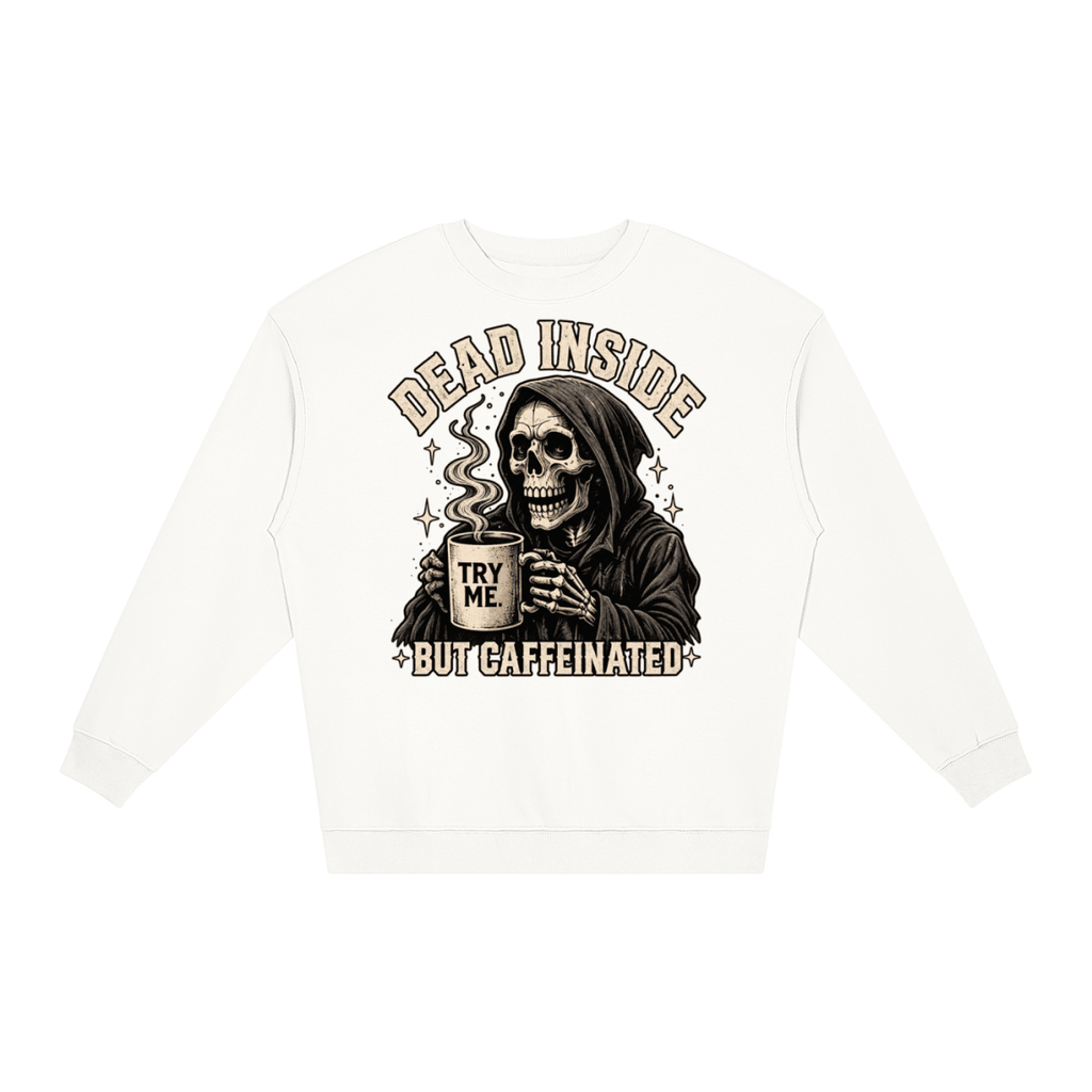 Dead Inside, But Caffeinated Loose Crewneck Sweatshirt - Shirt Habit