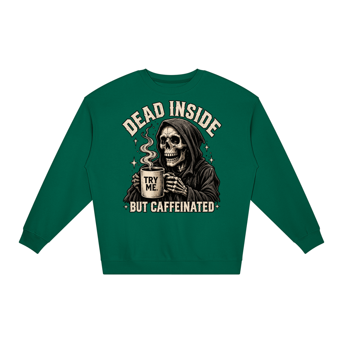 Dead Inside, But Caffeinated Loose Crewneck Sweatshirt - Shirt Habit