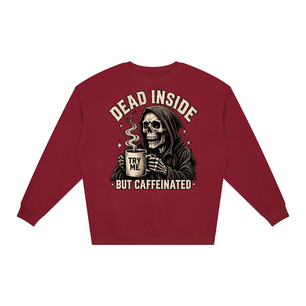 Dead Inside, But Caffeinated Loose Crewneck Sweatshirt - Shirt Habit