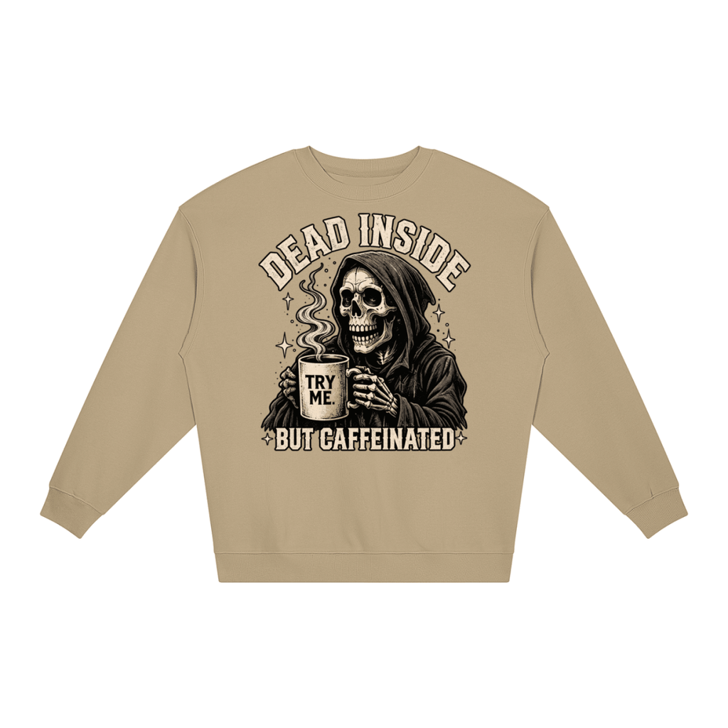 Dead Inside, But Caffeinated Loose Crewneck Sweatshirt - Shirt Habit