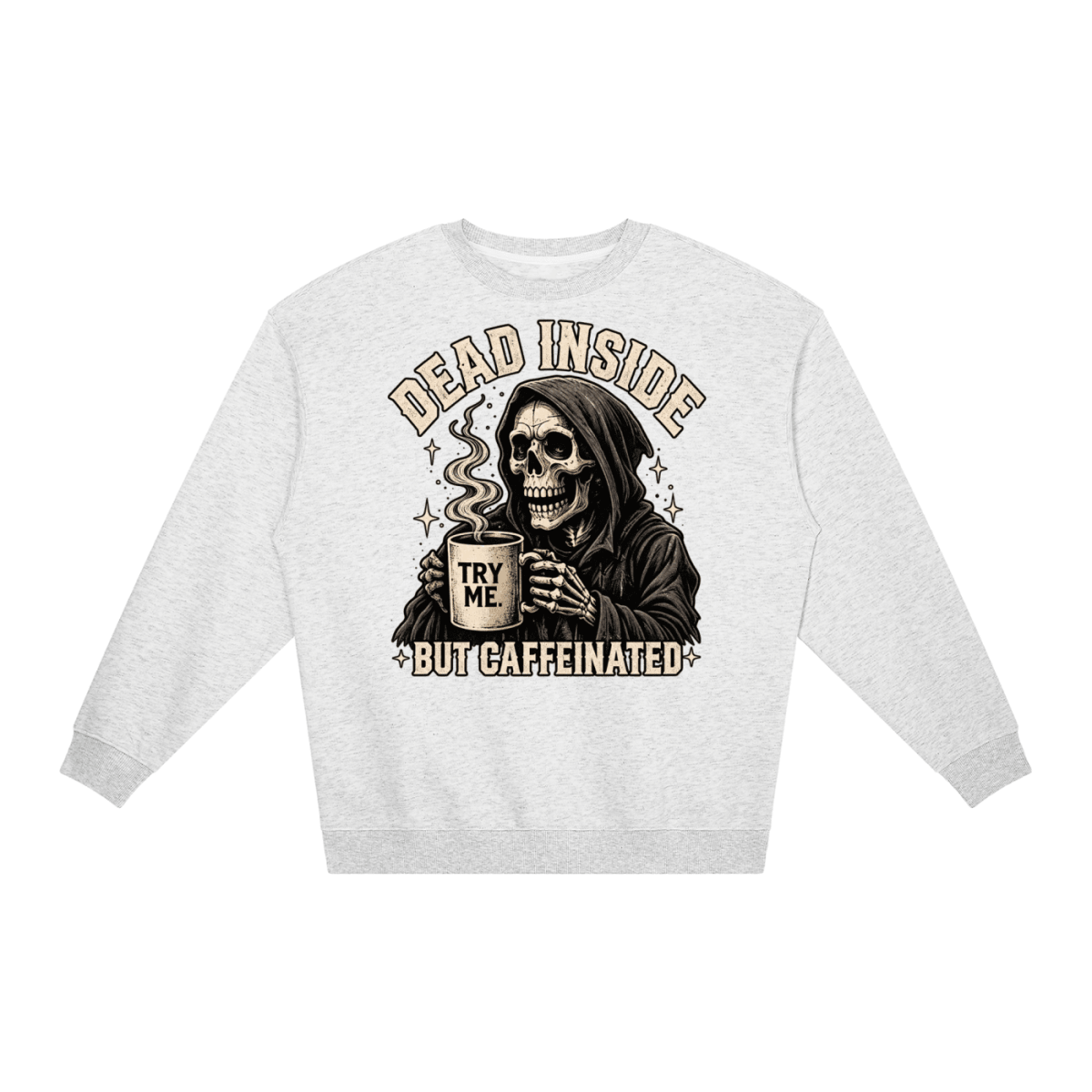 Dead Inside, But Caffeinated Loose Crewneck Sweatshirt - Shirt Habit