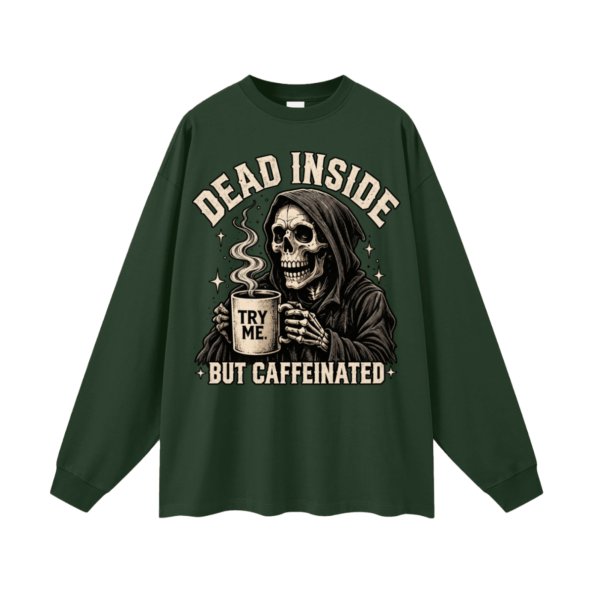 Dead Inside, But Caffeinated Oversized Long Sleeve T-Shirt - Shirt Habit