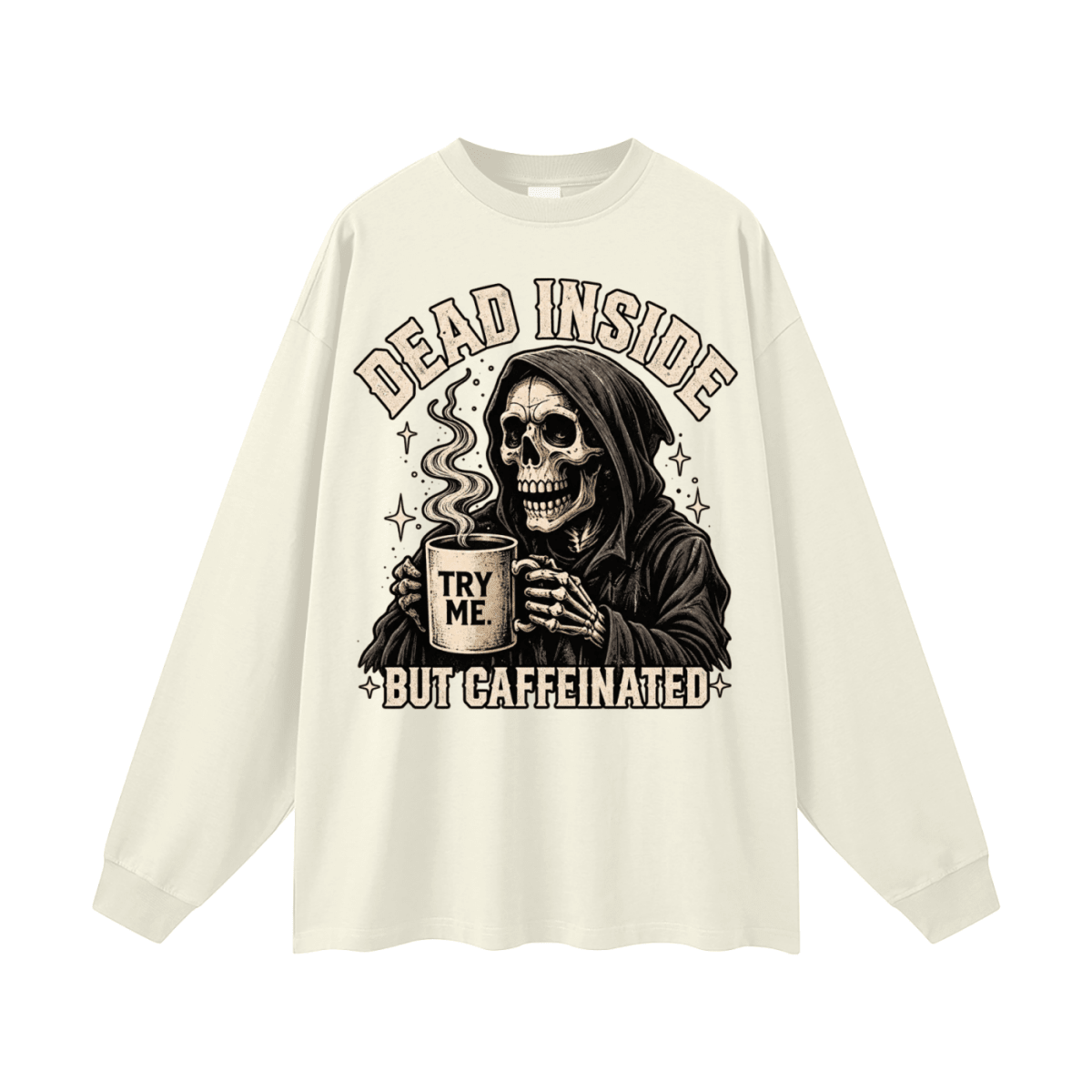 Dead Inside, But Caffeinated Oversized Long Sleeve T-Shirt - Shirt Habit