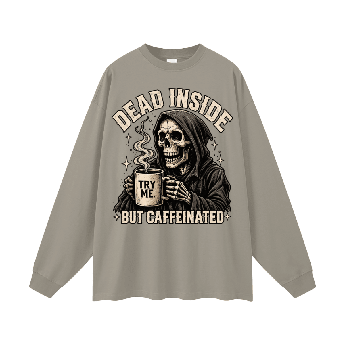 Dead Inside, But Caffeinated Oversized Long Sleeve T-Shirt - Shirt Habit