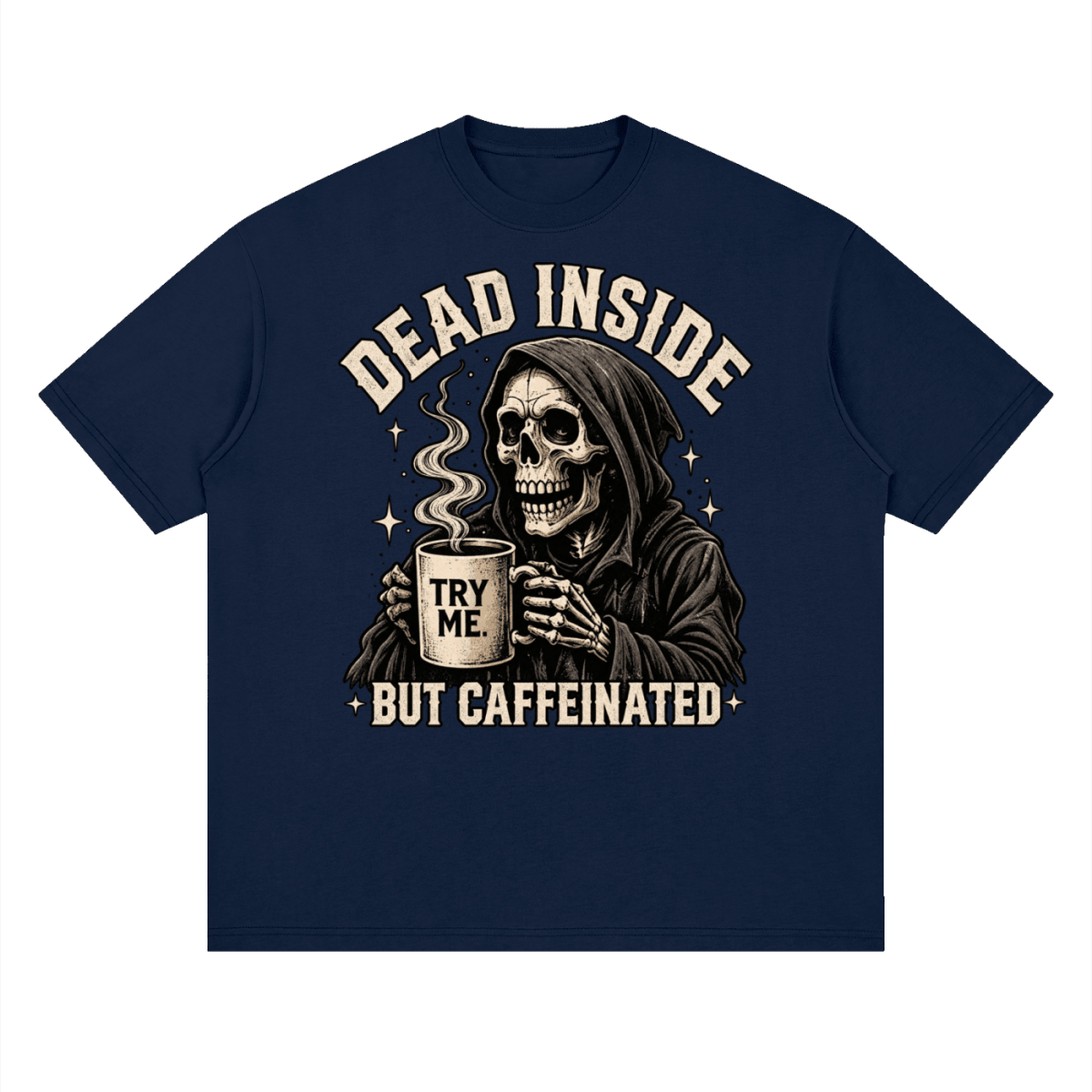 Dead Inside, But Caffeinated Streetwear Loose Drop Shoulder T-Shirt - Shirt Habit