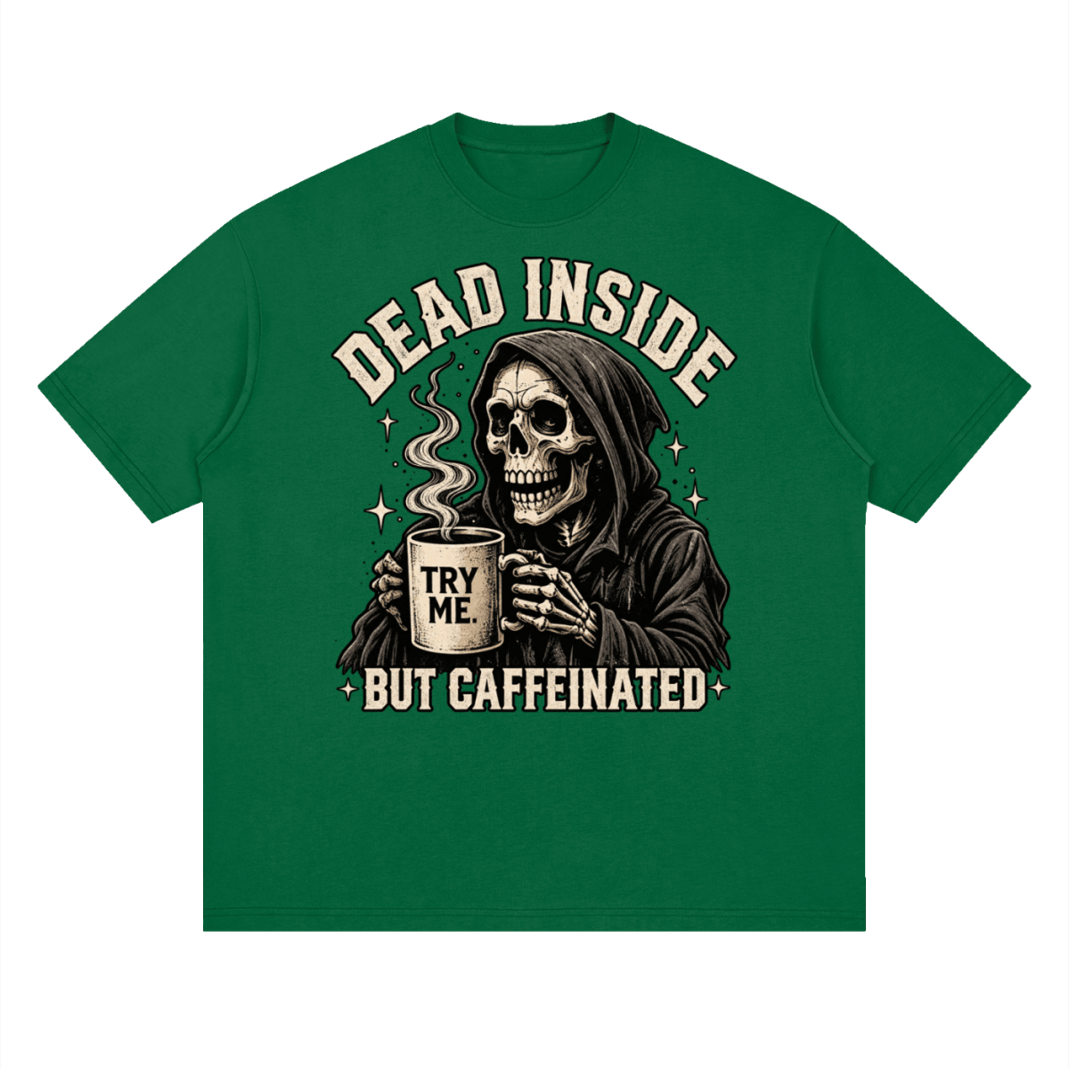 Dead Inside, But Caffeinated Streetwear Loose Drop Shoulder T-Shirt - Shirt Habit