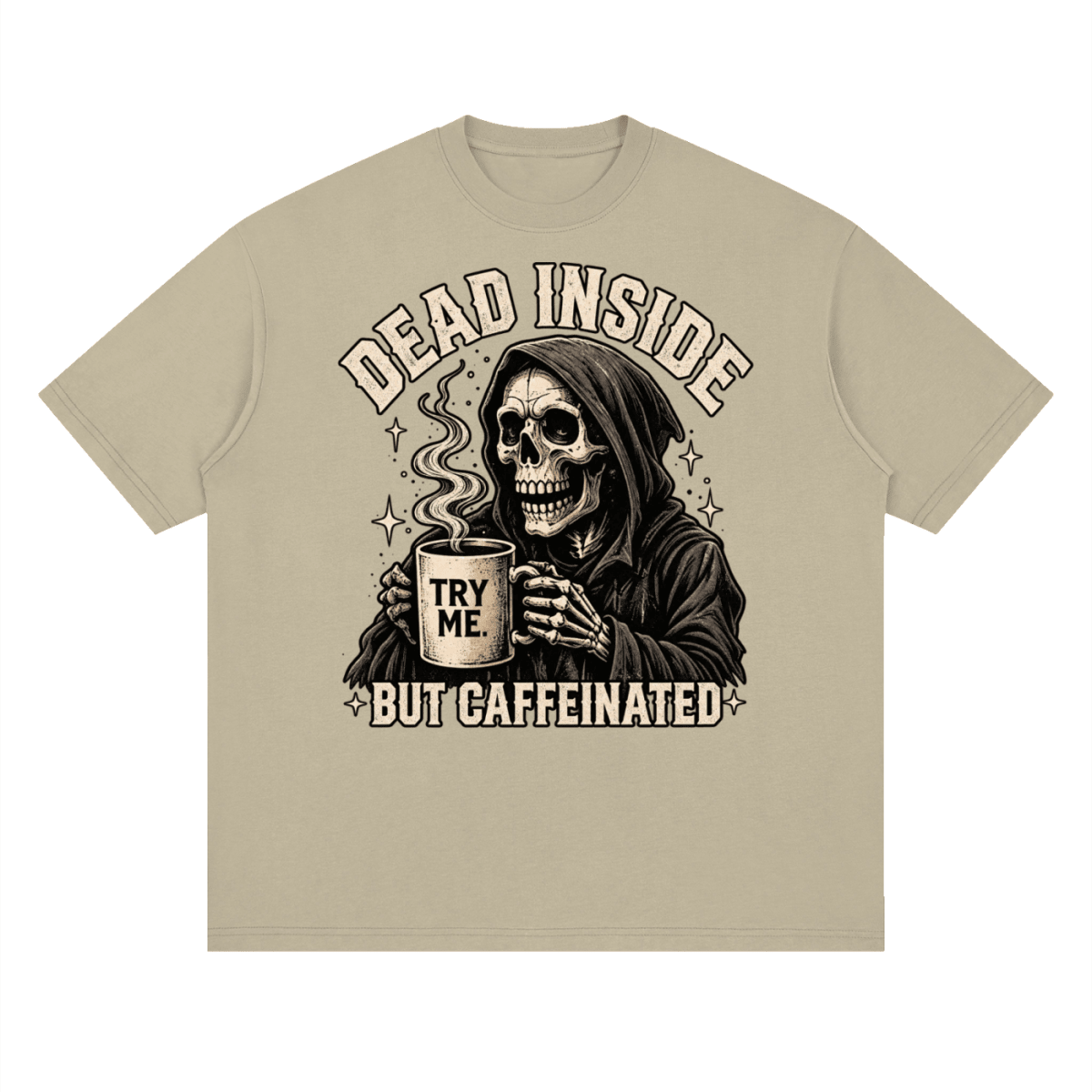 Dead Inside, But Caffeinated Streetwear Loose Drop Shoulder T-Shirt - Shirt Habit