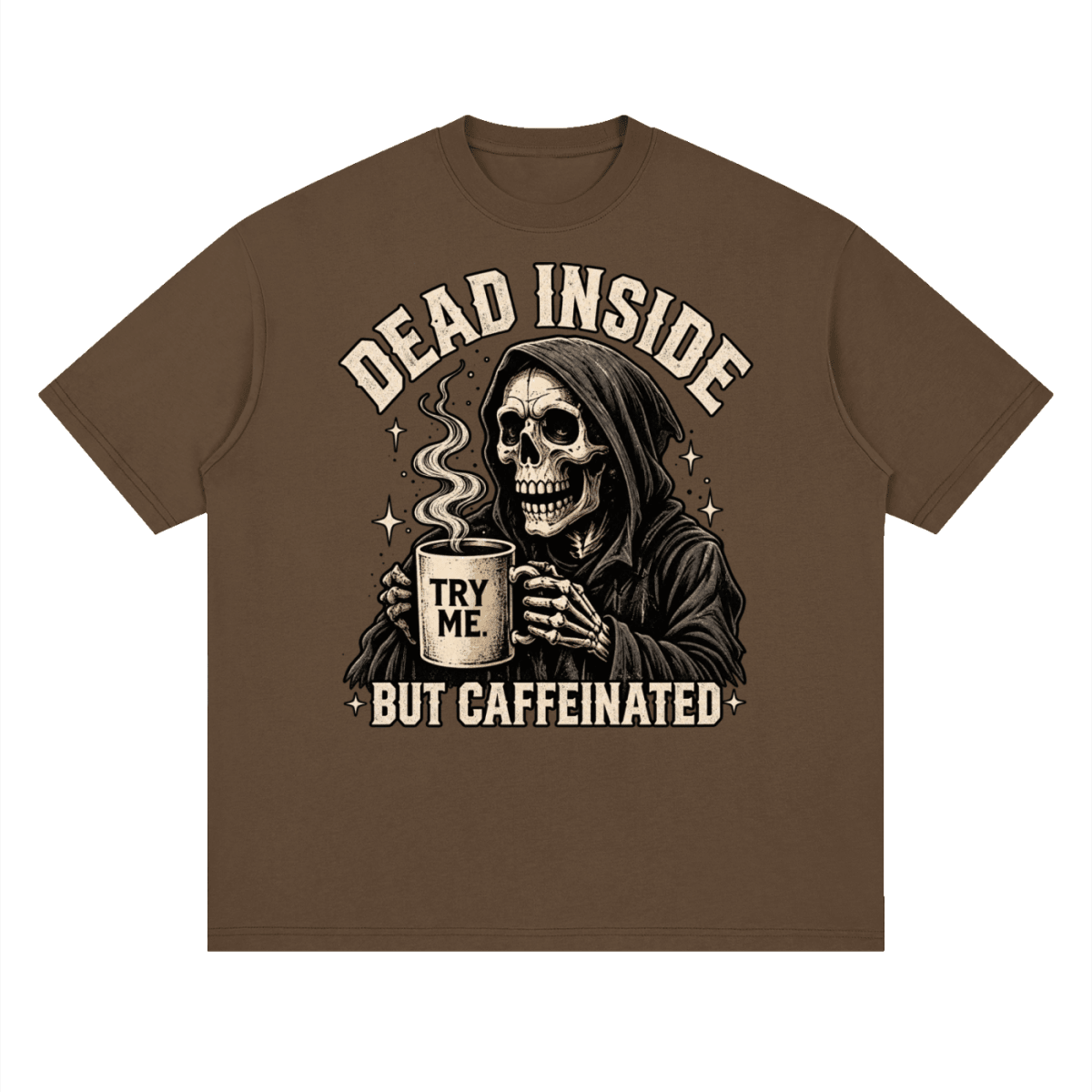 Dead Inside, But Caffeinated Streetwear Loose Drop Shoulder T-Shirt - Shirt Habit