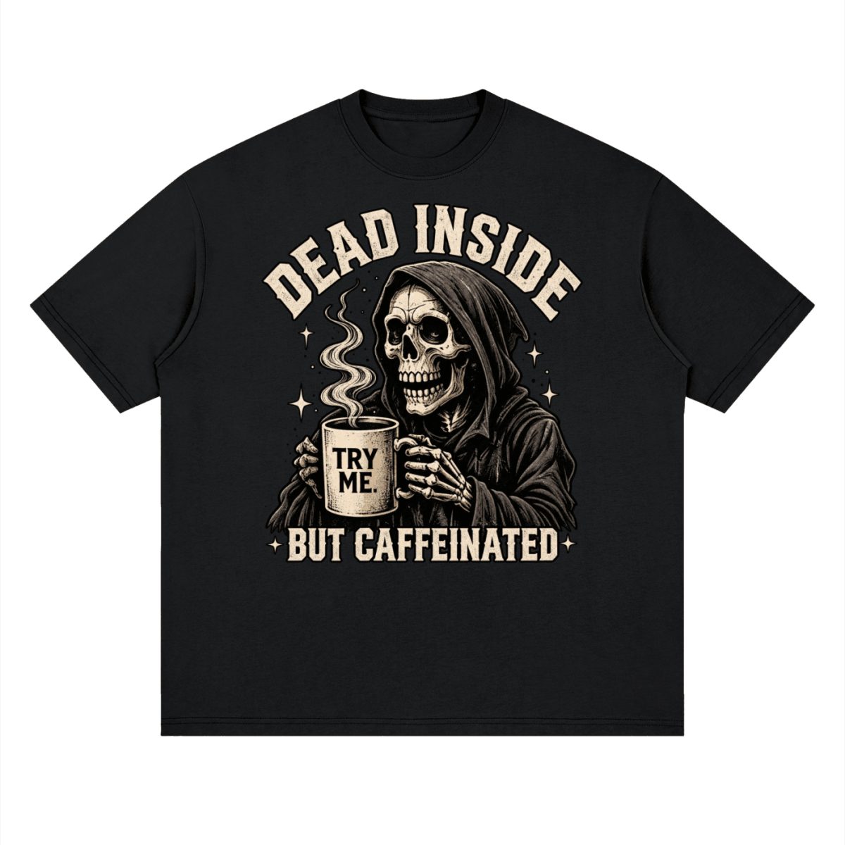 Dead Inside, But Caffeinated Streetwear Loose Drop Shoulder T-Shirt - Shirt Habit