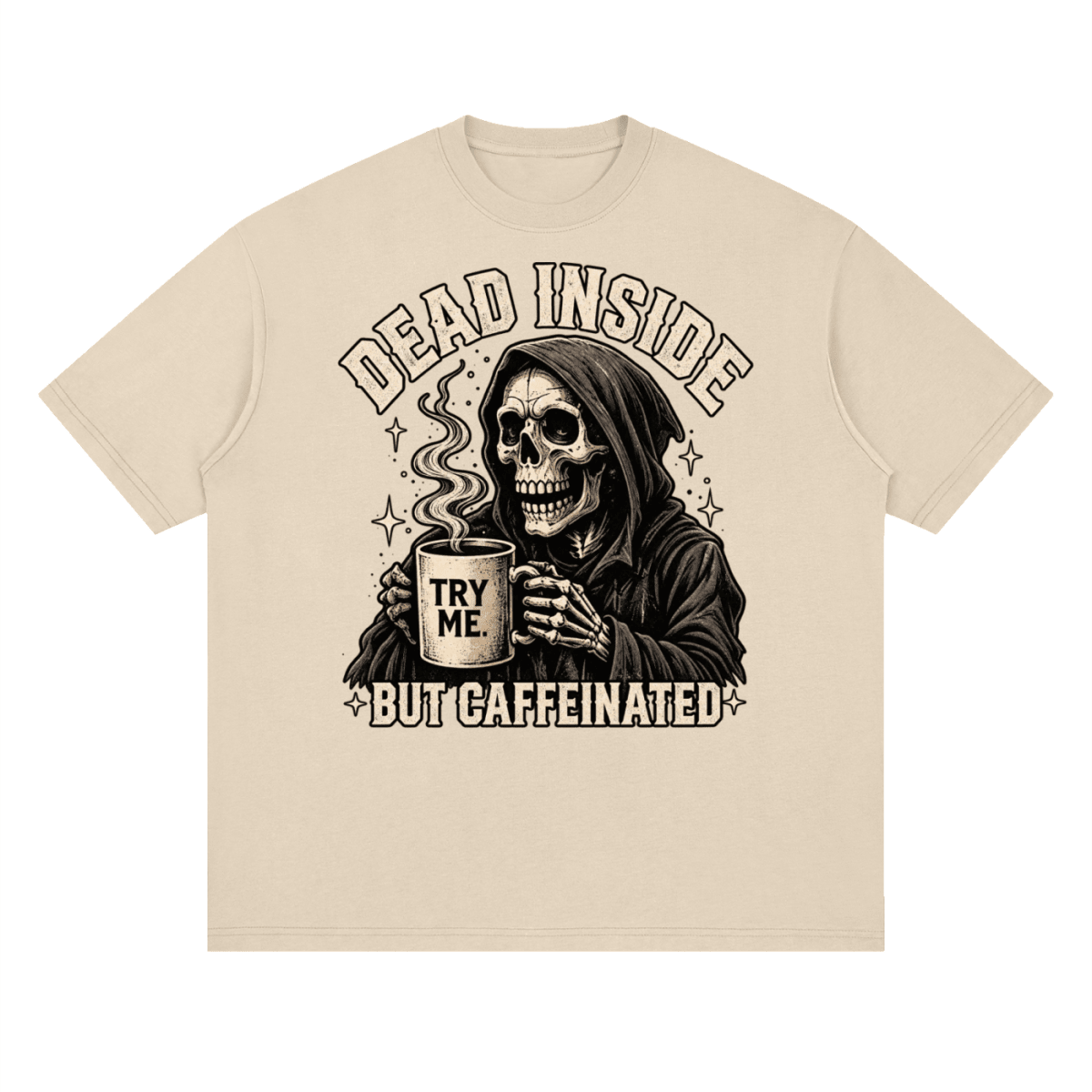 Dead Inside, But Caffeinated Streetwear Loose Drop Shoulder T-Shirt - Shirt Habit