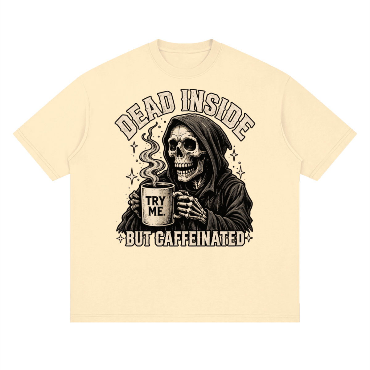 Dead Inside, But Caffeinated Streetwear Loose Drop Shoulder T-Shirt - Shirt Habit