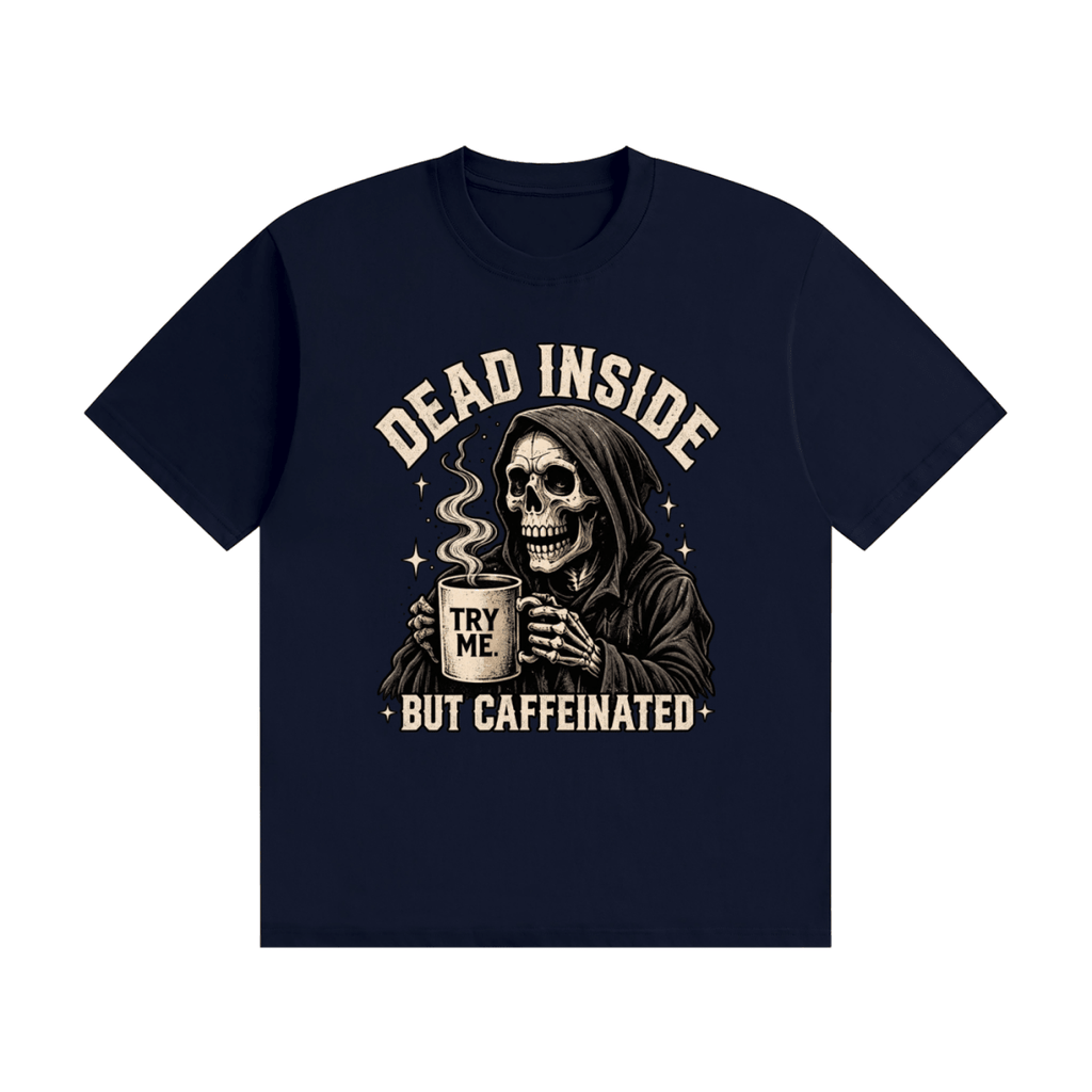 Dead Inside, But Caffeinated Unisex Seamless Cotton T-Shirt - Shirt Habit