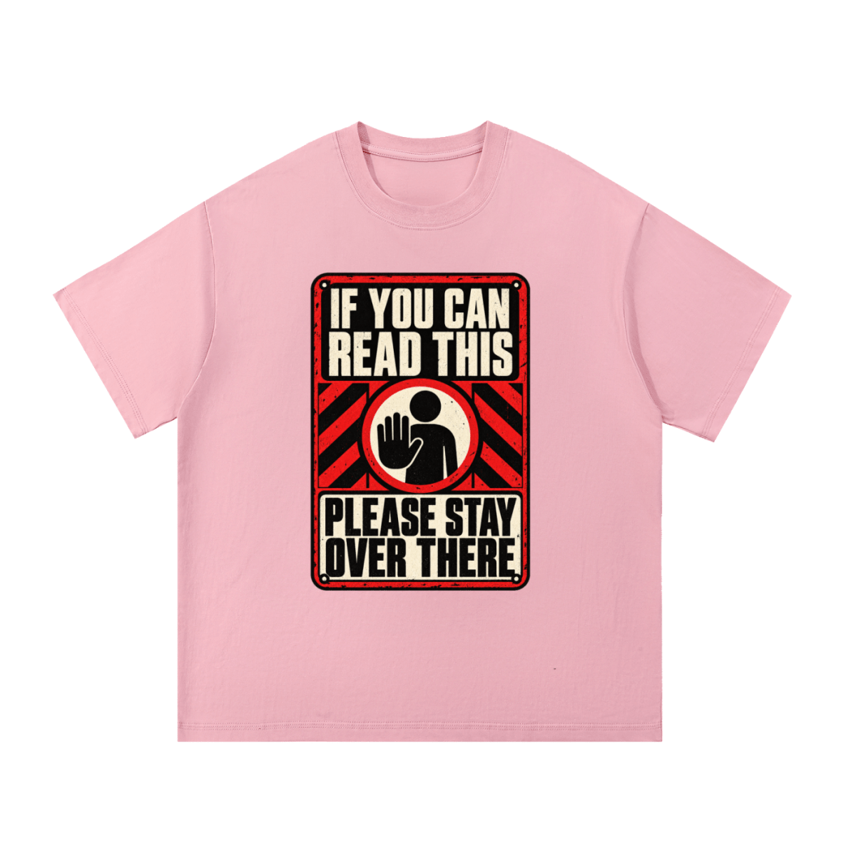 If You Can Read This Please Stay Over There Essential Cotton T-Shirt - Shirt Habit