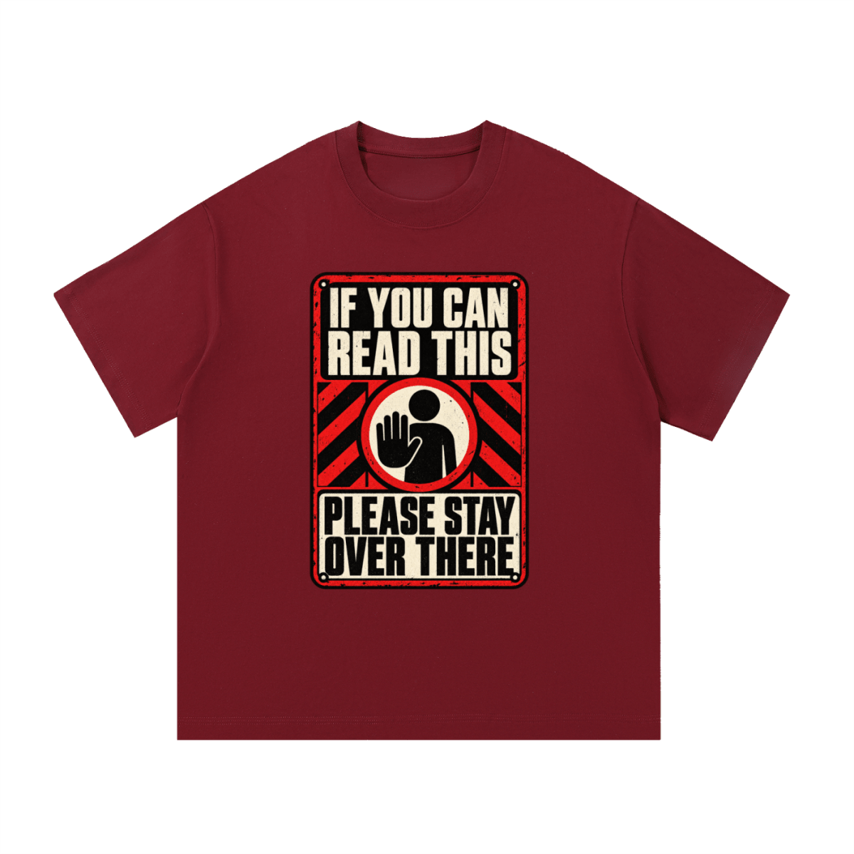 If You Can Read This Please Stay Over There Essential Cotton T-Shirt - Shirt Habit