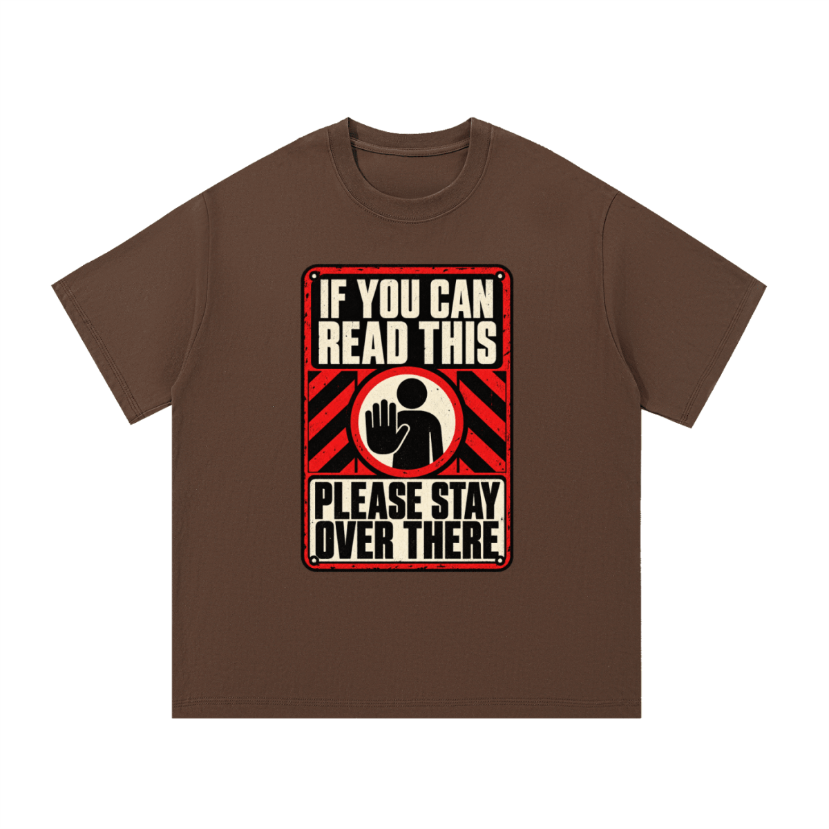 If You Can Read This Please Stay Over There Essential Cotton T-Shirt - Shirt Habit