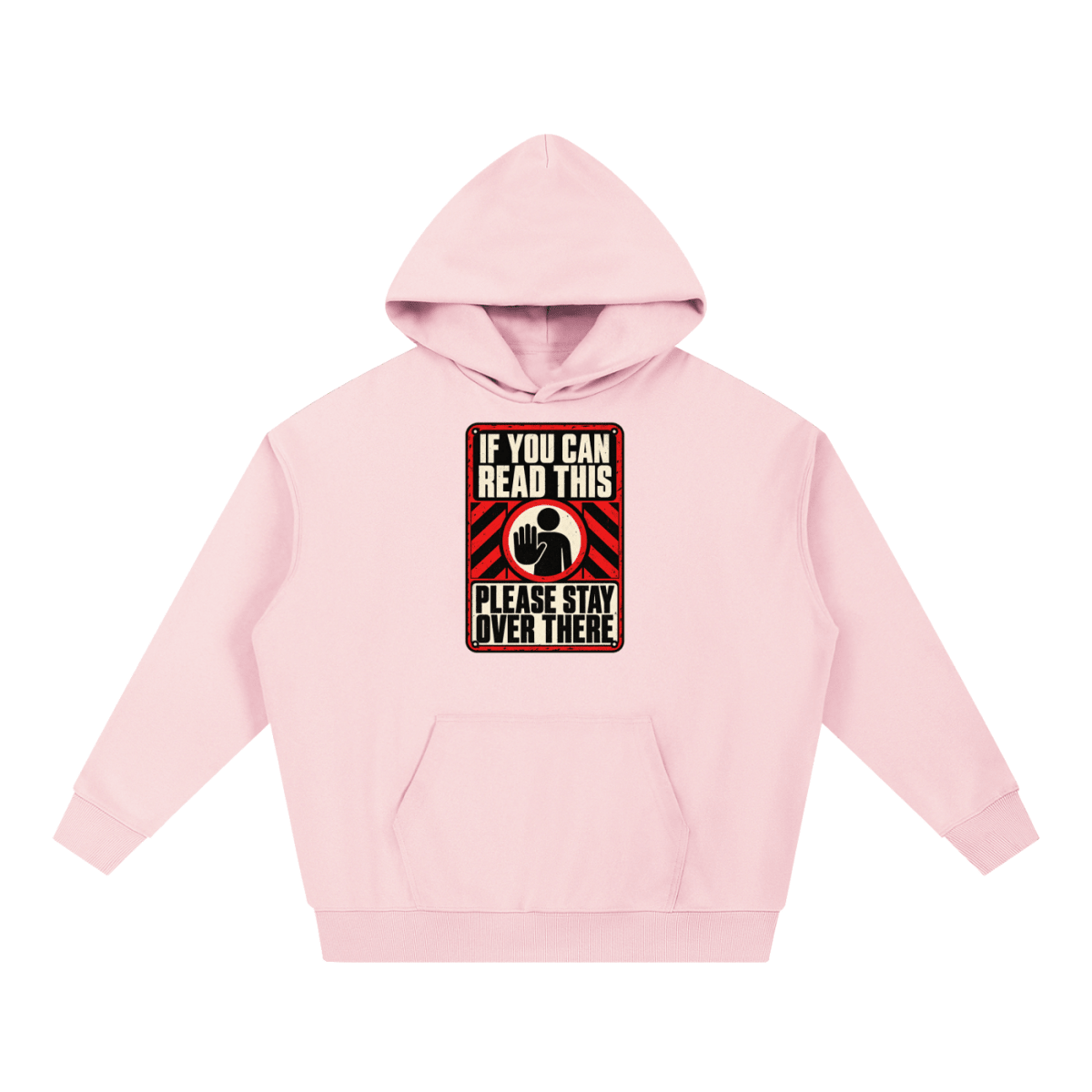 If You Can Read This Please Stay Over There Essential Heavyweight Hoodie - Shirt Habit