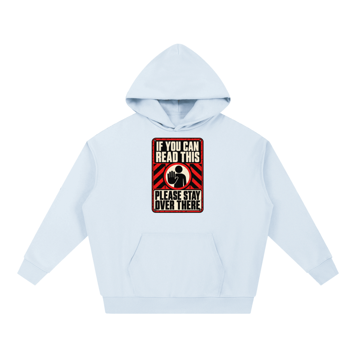 If You Can Read This Please Stay Over There Essential Heavyweight Hoodie - Shirt Habit