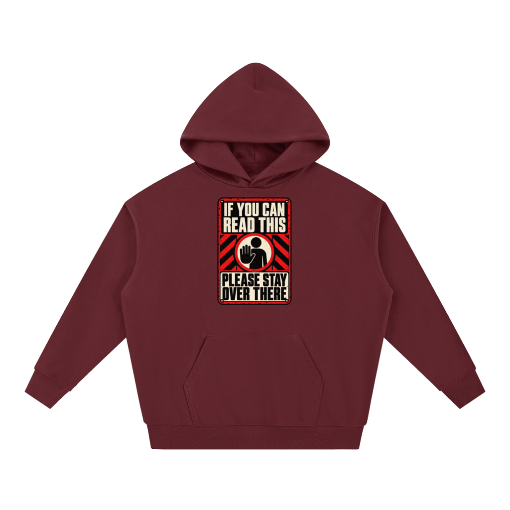 If You Can Read This Please Stay Over There Essential Heavyweight Hoodie - Shirt Habit