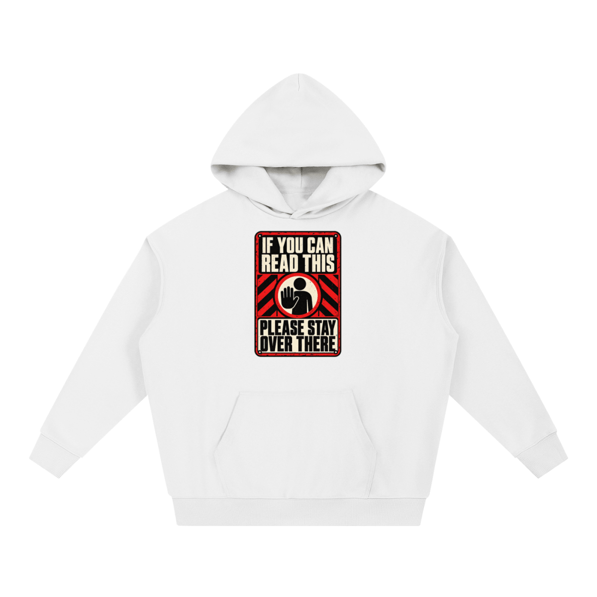 If You Can Read This Please Stay Over There Essential Heavyweight Hoodie - Shirt Habit