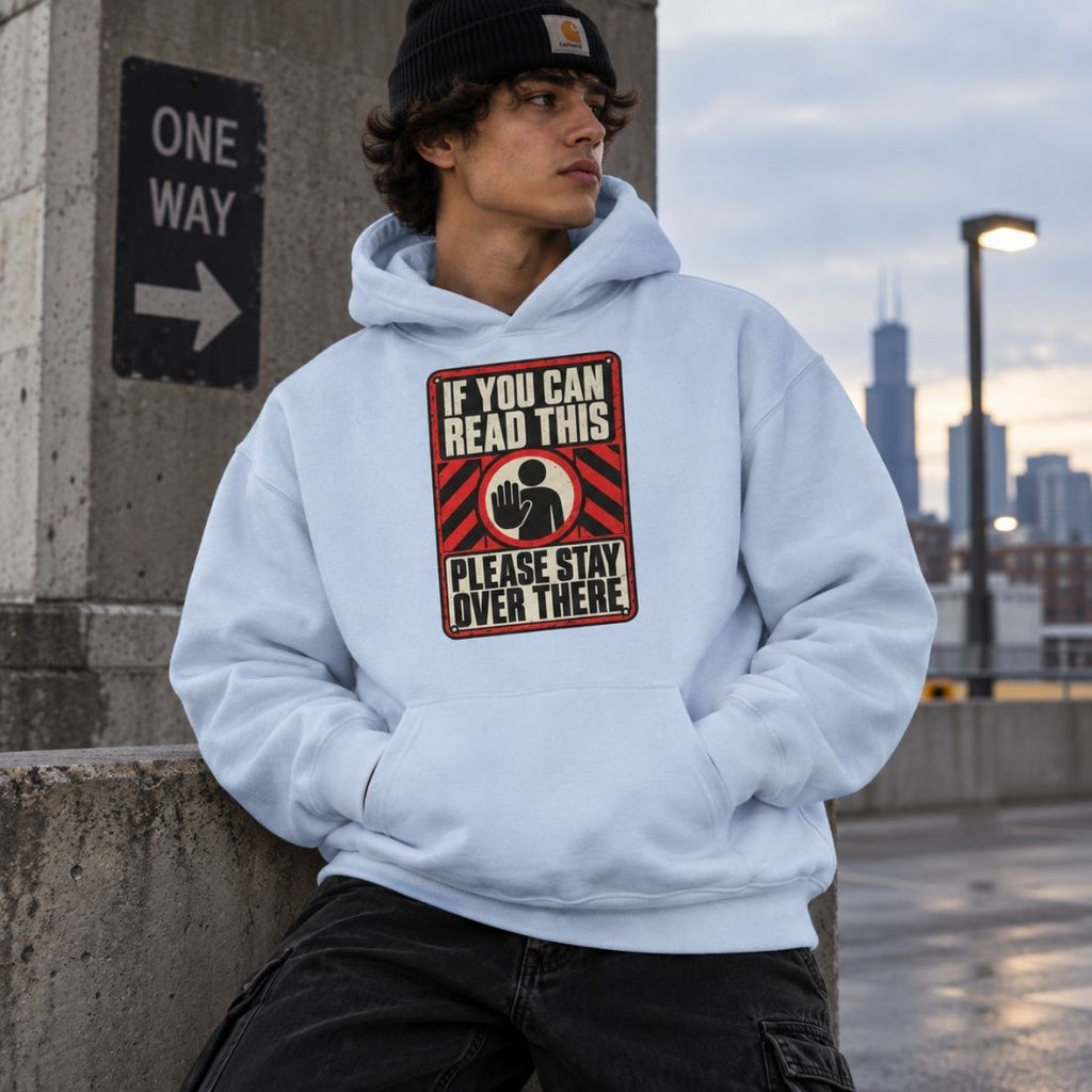 If You Can Read This Please Stay Over There Essential Heavyweight Hoodie - Shirt Habit