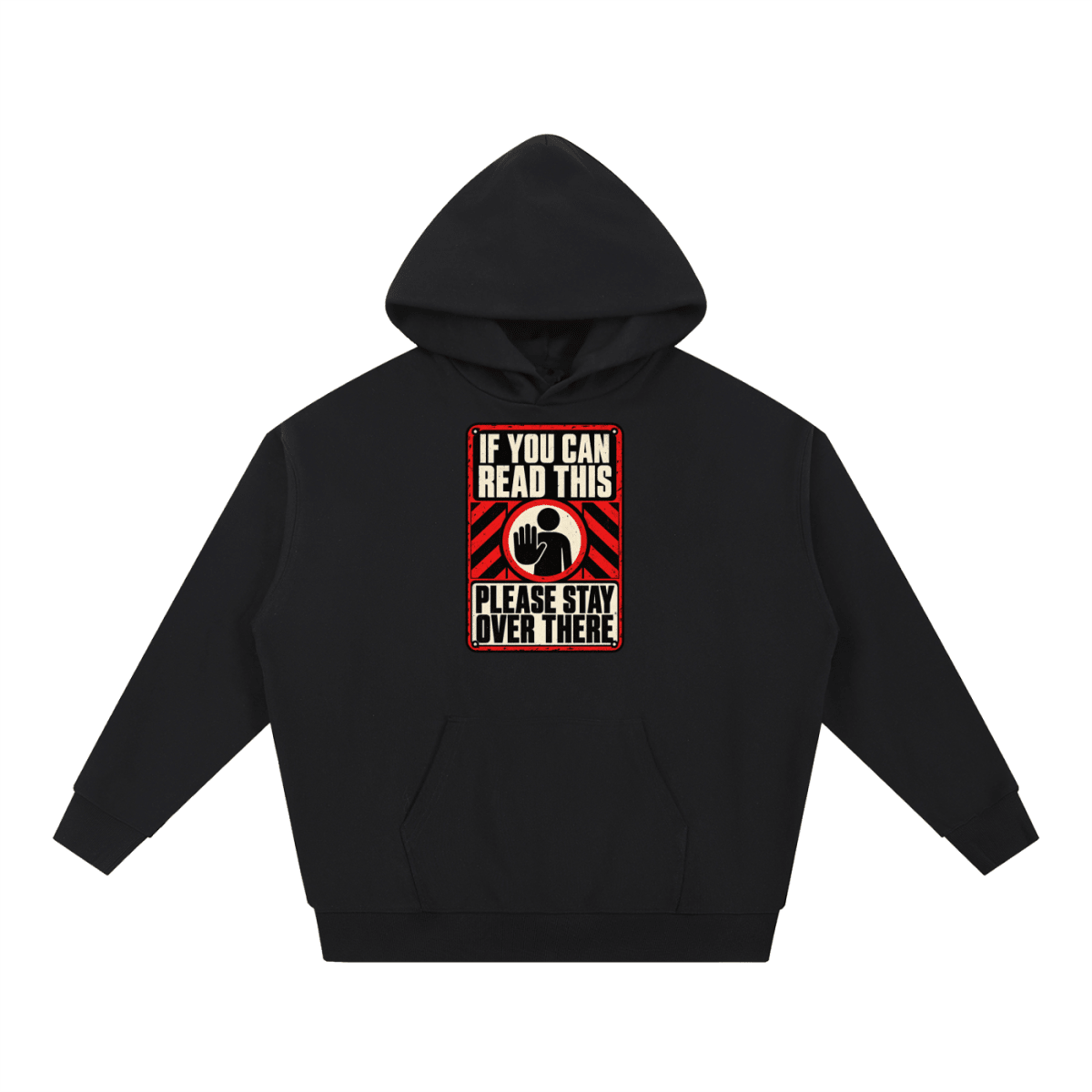 If You Can Read This Please Stay Over There Essential Heavyweight Hoodie - Shirt Habit