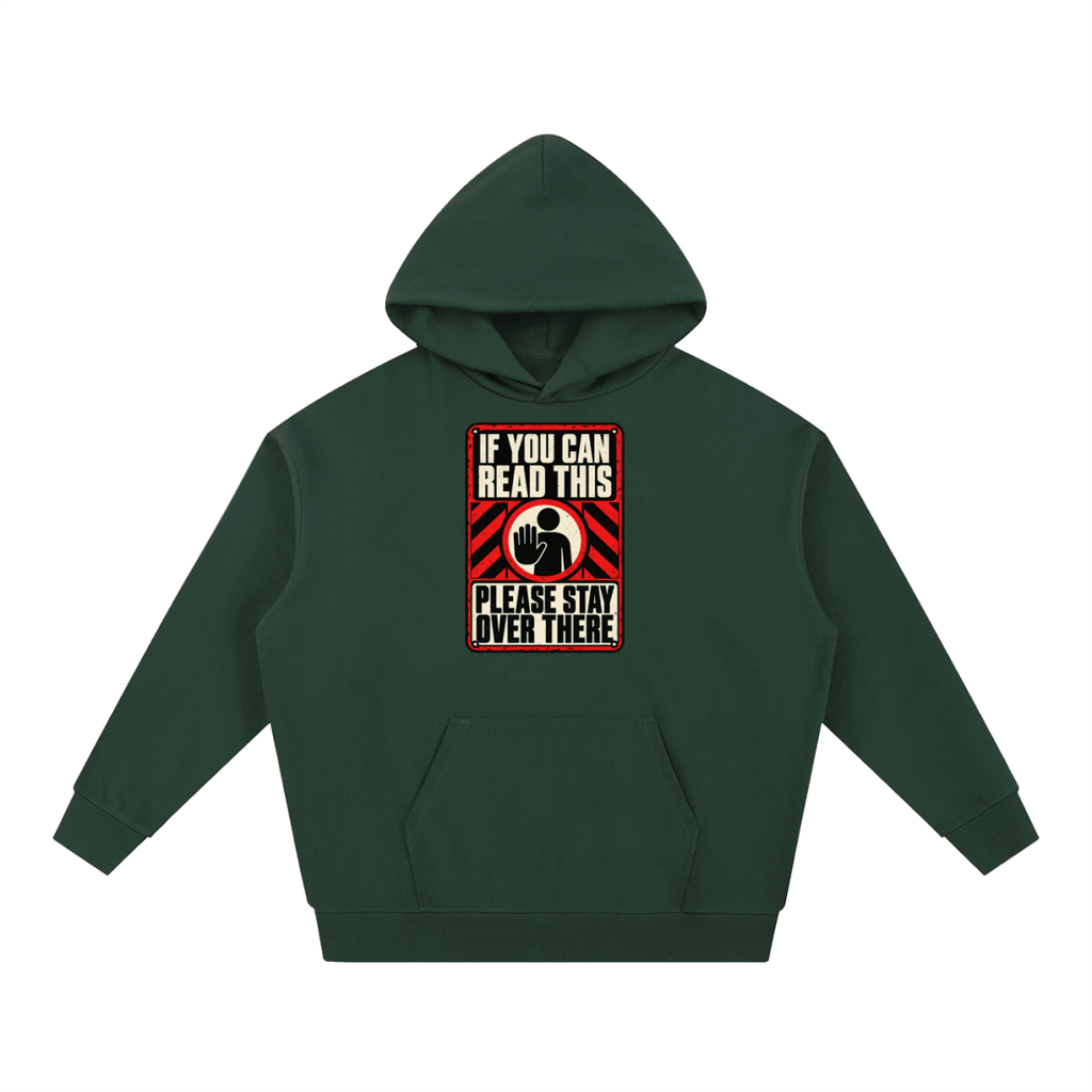 If You Can Read This Please Stay Over There Essential Heavyweight Hoodie - Shirt Habit