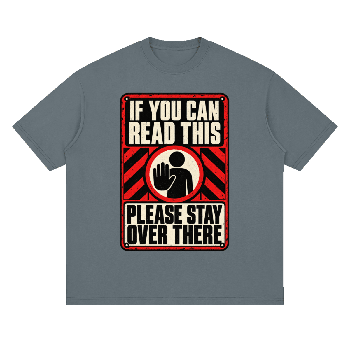 If You Can Read This Please Stay Over There Streetwear Loose Drop Shoulder T-Shirt - Shirt Habit