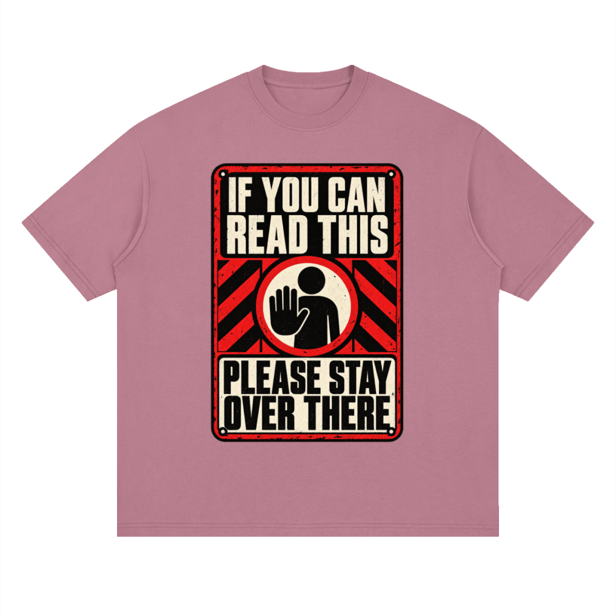 If You Can Read This Please Stay Over There Streetwear Loose Drop Shoulder T-Shirt - Shirt Habit