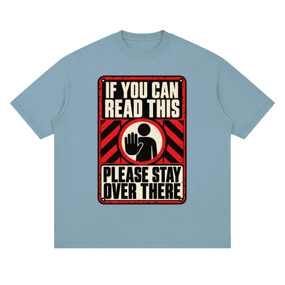 If You Can Read This Please Stay Over There Streetwear Loose Drop Shoulder T-Shirt - Shirt Habit
