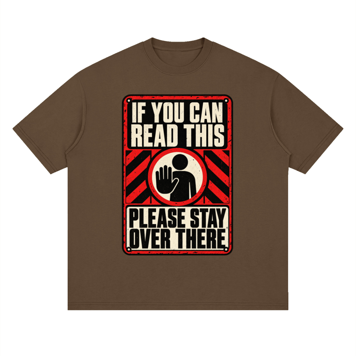 If You Can Read This Please Stay Over There Streetwear Loose Drop Shoulder T-Shirt - Shirt Habit