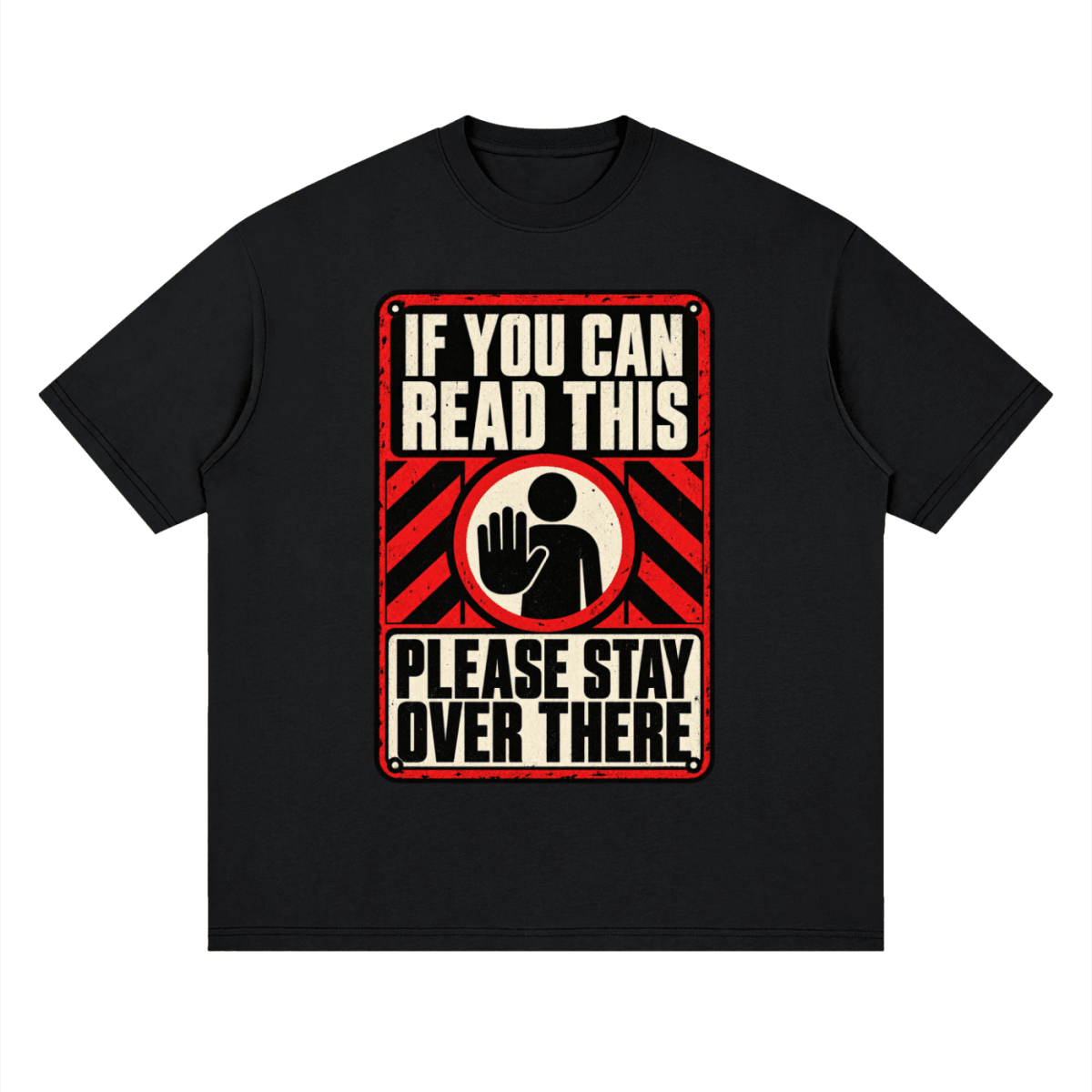 If You Can Read This Please Stay Over There Streetwear Loose Drop Shoulder T-Shirt - Shirt Habit