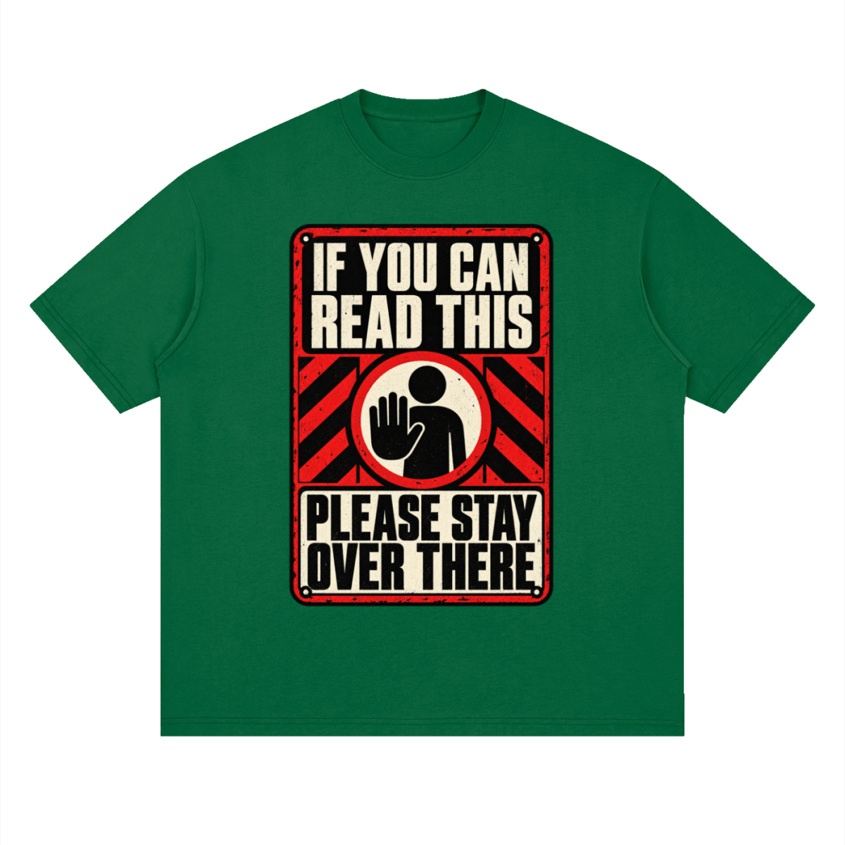 If You Can Read This Please Stay Over There Streetwear Loose Drop Shoulder T-Shirt - Shirt Habit