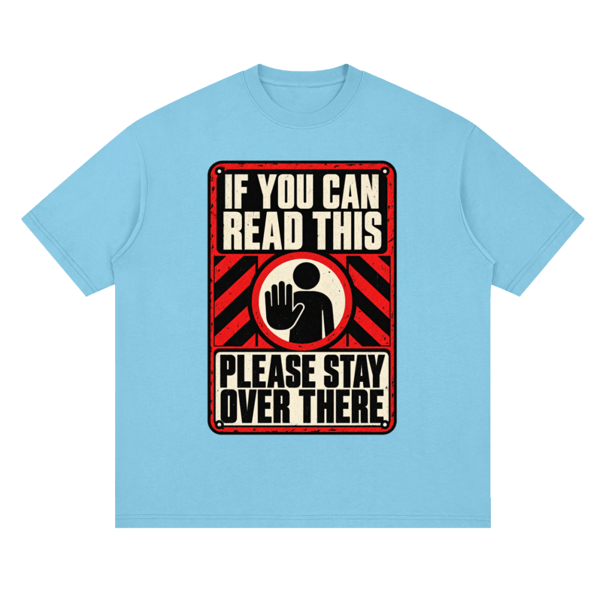 If You Can Read This Please Stay Over There Streetwear Loose Drop Shoulder T-Shirt - Shirt Habit