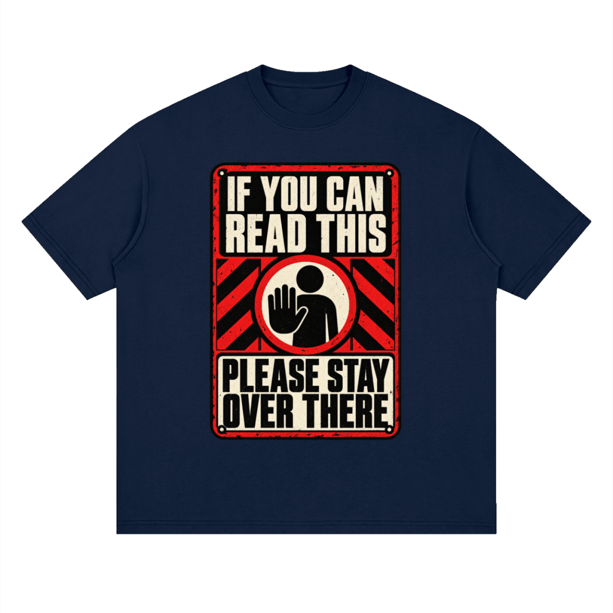 If You Can Read This Please Stay Over There Streetwear Loose Drop Shoulder T-Shirt - Shirt Habit