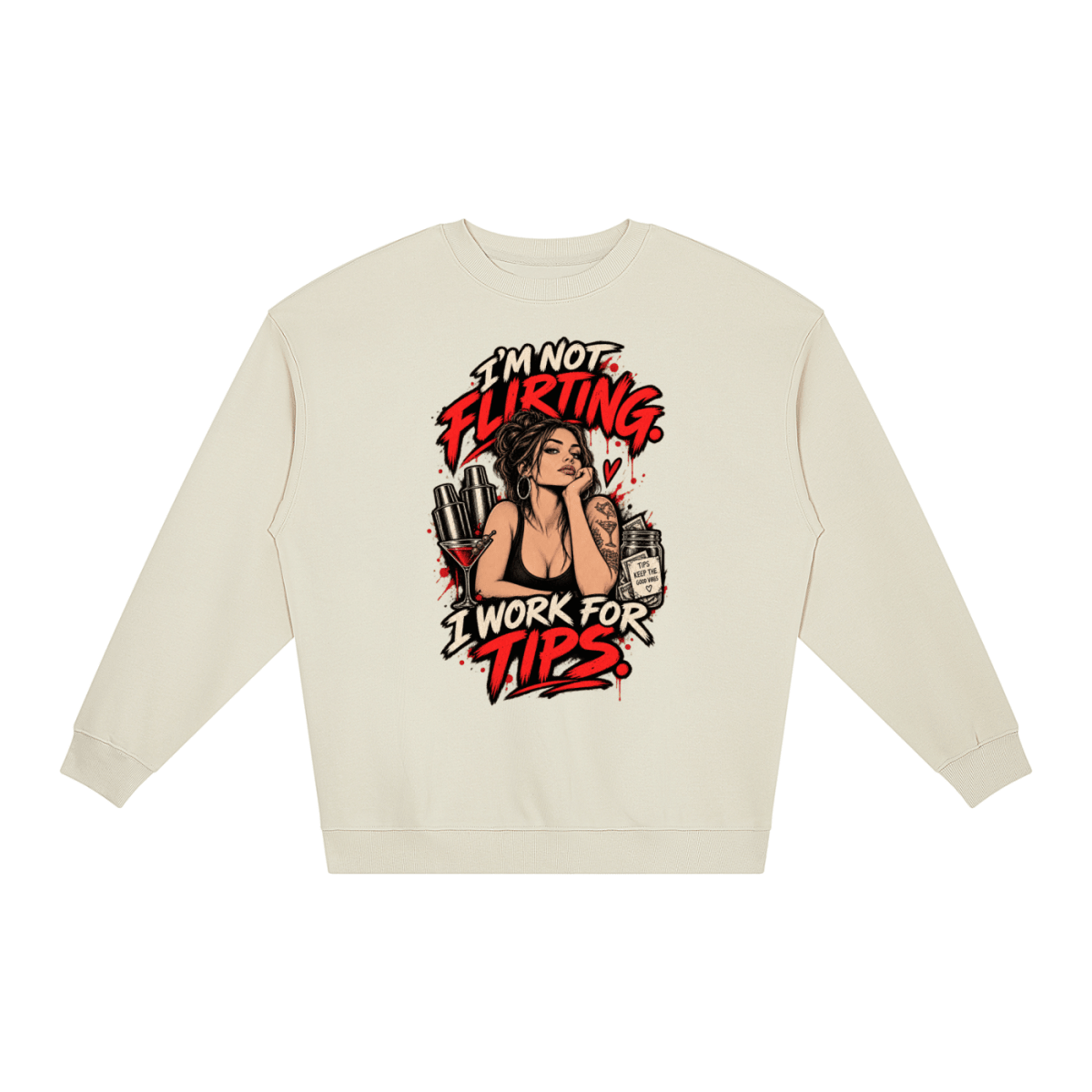 I’m Not Flirting. I Work for Tips. Bartender Loose Crewneck Sweatshirt - Shirt Habit