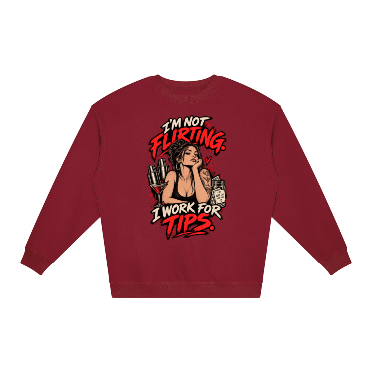 I’m Not Flirting. I Work for Tips. Bartender Loose Crewneck Sweatshirt - Shirt Habit