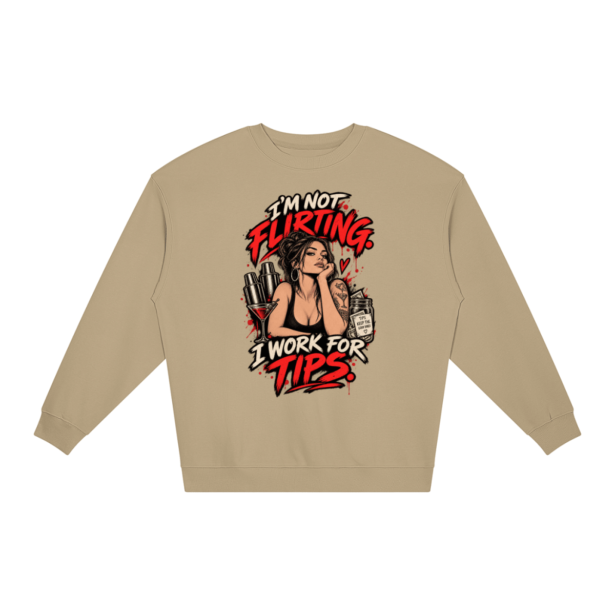 I’m Not Flirting. I Work for Tips. Bartender Loose Crewneck Sweatshirt - Shirt Habit