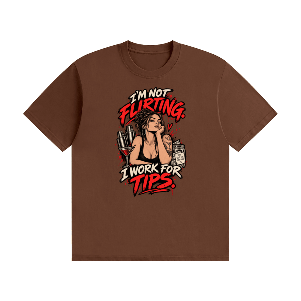 Brown I'm Not Flirting. I Work for Tips. cotton T-shirt, front view with a woman and red-and-cream lettering.